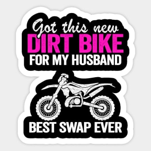 Got This New Dirt Bike For My Husband Best Swap Ever Funny Motocross Sticker